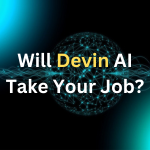 Will Devin AI Take Your Job?