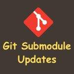 Git Submodule Updates