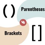 Parentheses vs Brackets